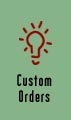 Custom Orders